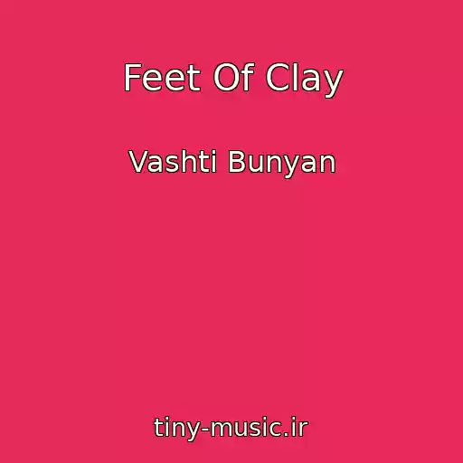 کاور آهنگ Feet Of Clay از Vashti Bunyan