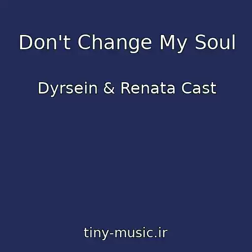 کاور آهنگ Don't Change My Soul از Dyrsein & Renata Cast
