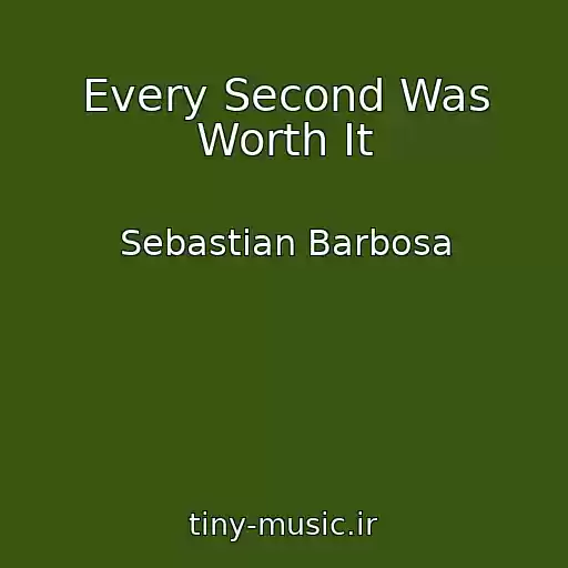 کاور آهنگ Every Second Was Worth It از Sebastian Barbosa