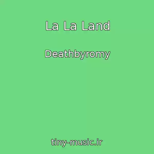 کاور آهنگ La La Land از Deathbyromy