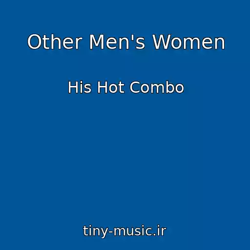 کاور آهنگ Other Men's Women از His Hot Combo