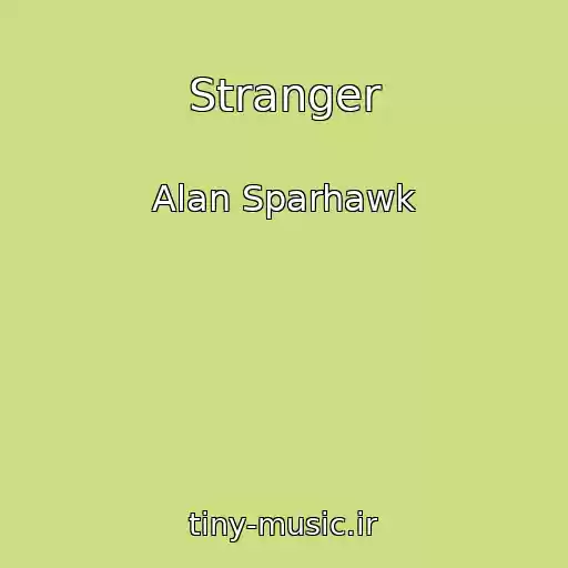 کاور آهنگ Stranger از Alan Sparhawk