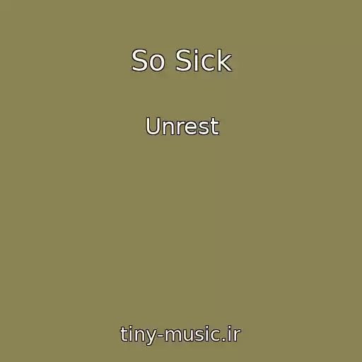 کاور آهنگ So Sick از Unrest