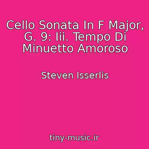 کاور آهنگ Cello Sonata In F Major, G. 9: Iii. Tempo Di Minuetto Amoroso از Steven Isserlis