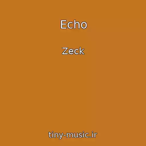 کاور آهنگ Echo از Zeck