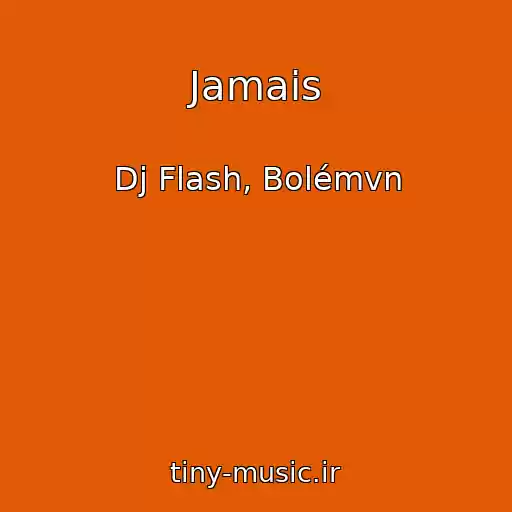کاور آهنگ Jamais از Dj Flash, Bolémvn