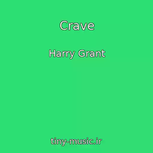 کاور آهنگ Crave از Harry Grant
