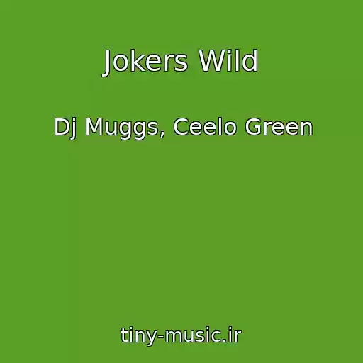 کاور آهنگ Jokers Wild از Dj Muggs, Ceelo Green