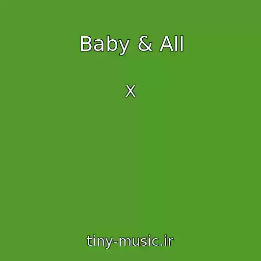 کاور آهنگ Baby & All از X