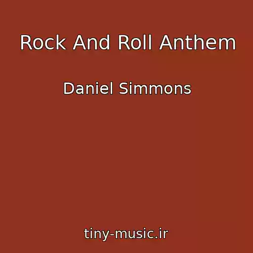 کاور آهنگ Rock And Roll Anthem از Daniel Simmons