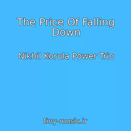کاور آهنگ The Price Of Falling Down از Nikhil Korula Power Trio