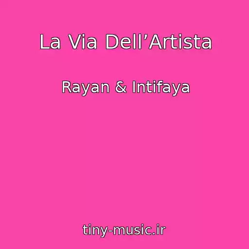 کاور آهنگ La Via Dell’Artista از Rayan & Intifaya