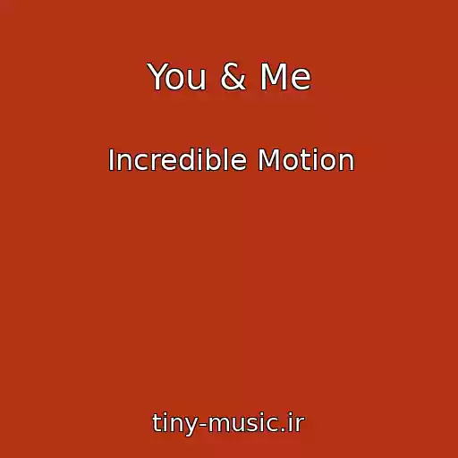 کاور آهنگ You & Me از Incredible Motion