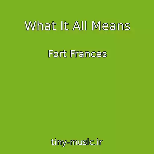 کاور آهنگ What It All Means از Fort Frances