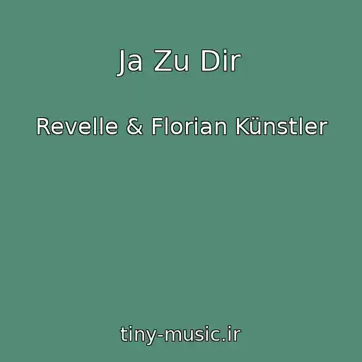 کاور آهنگ Ja Zu Dir از Revelle & Florian Künstler