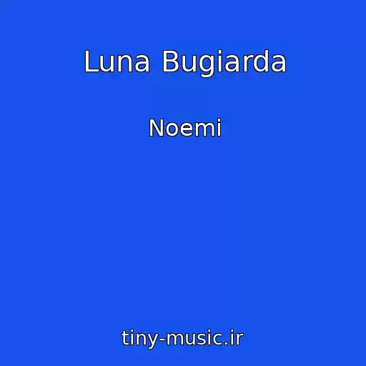 کاور آهنگ Luna Bugiarda از Noemi