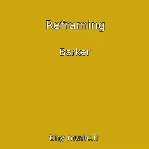 کاور آهنگ Reframing از Barker