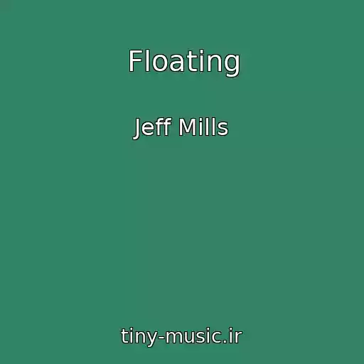 کاور آهنگ Floating از Jeff Mills