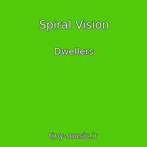 کاور آهنگ Spiral Vision از Dwellers