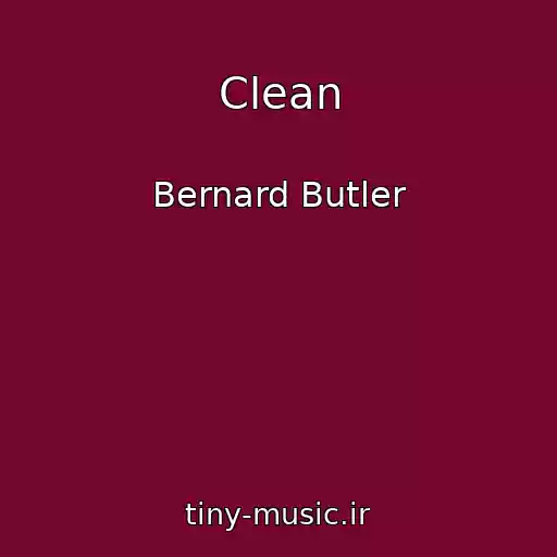 کاور آهنگ Clean از Bernard Butler