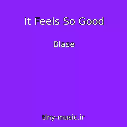 کاور آهنگ It Feels So Good از Blase