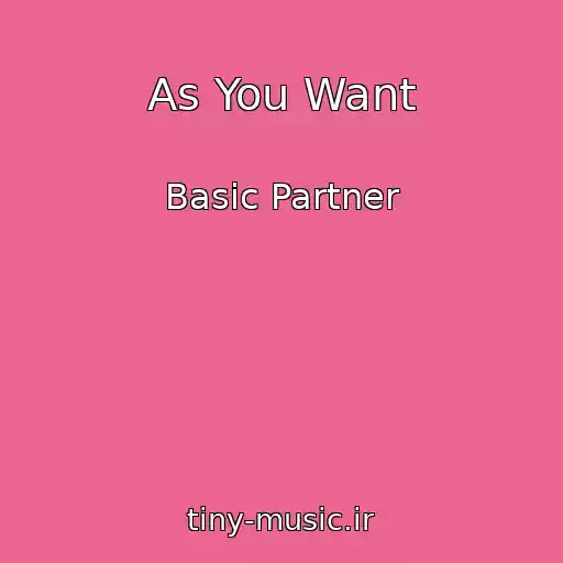 کاور آهنگ As You Want از Basic Partner