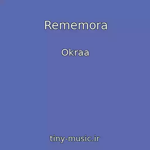 کاور آهنگ Rememora از Okraa