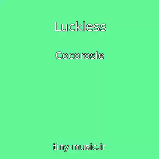 کاور آهنگ Luckless از Cocorosie