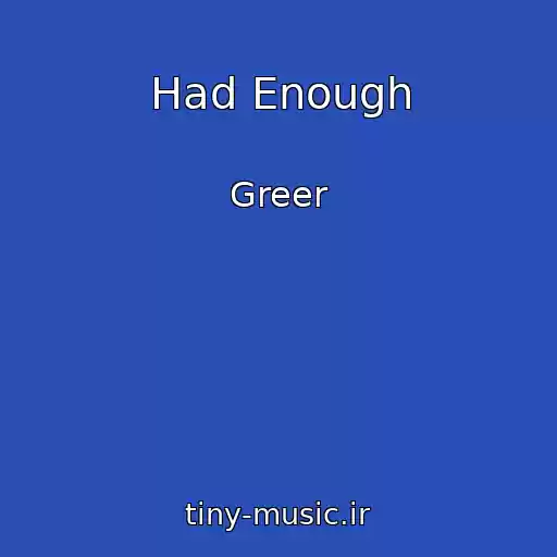 کاور آهنگ Had Enough از Greer