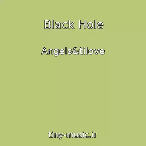 کاور آهنگ Black Hole از Angels&tilove