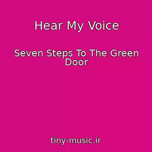 کاور آهنگ Hear My Voice از Seven Steps To The Green Door