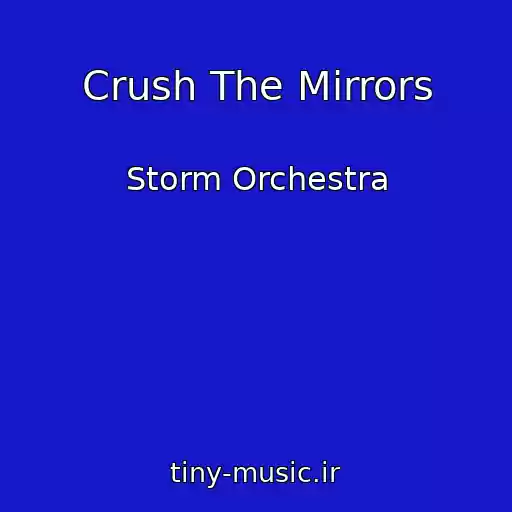 کاور آهنگ Crush The Mirrors از Storm Orchestra