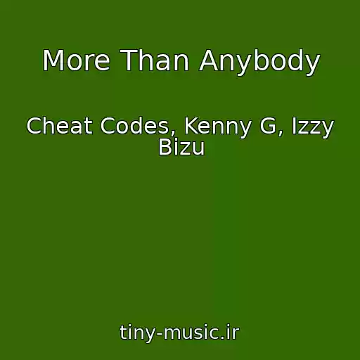 کاور آهنگ More Than Anybody از Cheat Codes, Kenny G, Izzy Bizu