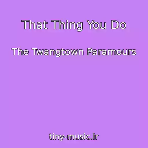 کاور آهنگ That Thing You Do از The Twangtown Paramours