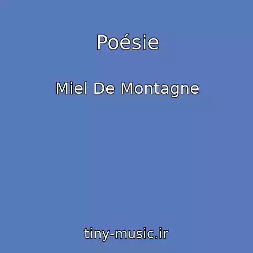 کاور آهنگ Poésie از Miel De Montagne