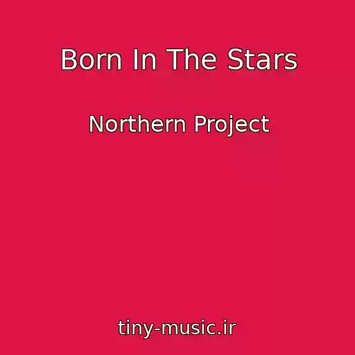 کاور آهنگ Born In The Stars از Northern Project