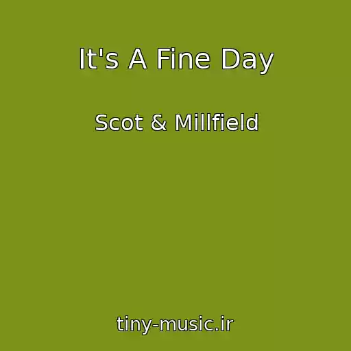کاور آهنگ It's A Fine Day از Scot & Millfield
