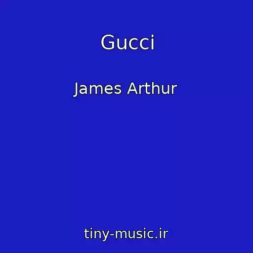 کاور آهنگ Gucci از James Arthur