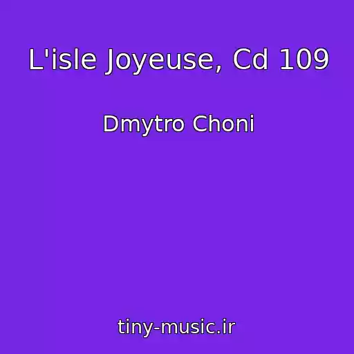 کاور آهنگ L'isle Joyeuse, Cd 109 از Dmytro Choni
