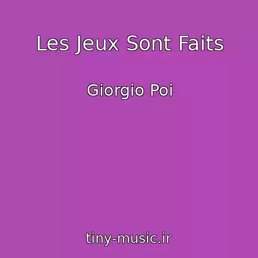 کاور آهنگ Les Jeux Sont Faits از Giorgio Poi