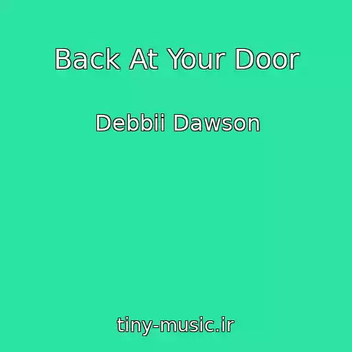 کاور آهنگ Back At Your Door از Debbii Dawson