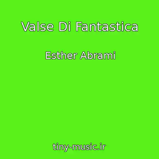 کاور آهنگ Valse Di Fantastica از Esther Abrami