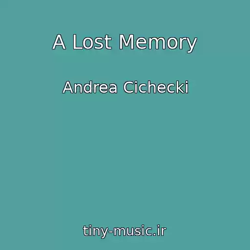کاور آهنگ A Lost Memory از Andrea Cichecki
