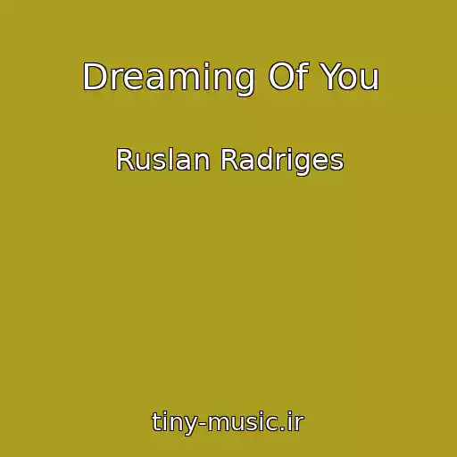 کاور آهنگ Dreaming Of You از Ruslan Radriges