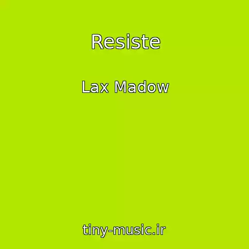 کاور آهنگ Resiste از Lax Madow