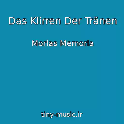 کاور آهنگ Das Klirren Der Tränen از Morlas Memoria