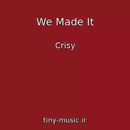 کاور آهنگ We Made It از Crisy