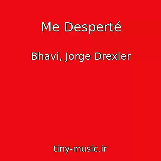 کاور آهنگ Me Desperté از Bhavi, Jorge Drexler