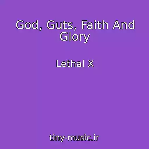 کاور آهنگ God, Guts, Faith And Glory از Lethal X
