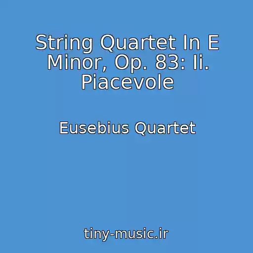 کاور آهنگ String Quartet In E Minor, Op. 83: Ii. Piacevole از Eusebius Quartet